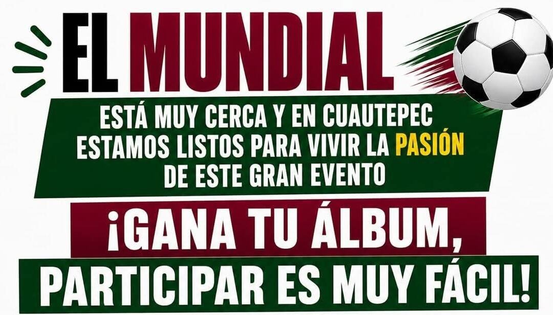 CUAUTEPEC VIVE LA PASIÓN DEL MUNDIAL; KRYSTAL BUTRÓN OBSEQUIARÁ ÁLBUMES CONMEMORATIVOS